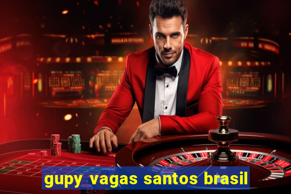 gupy vagas santos brasil